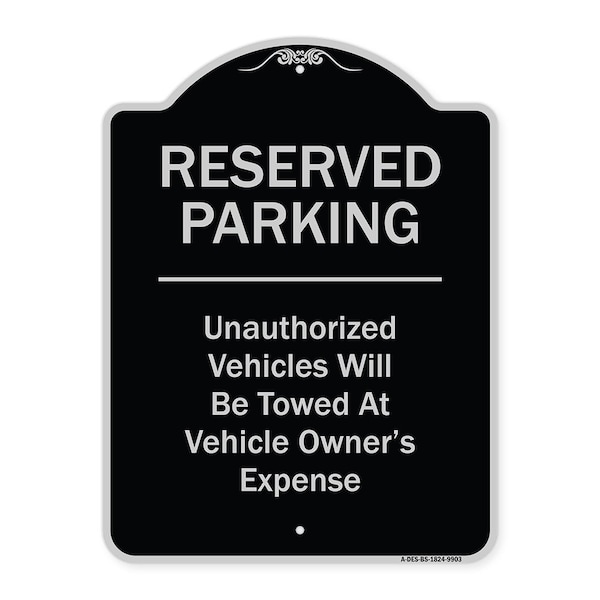 Designer Series-Reserved Parking Unauthorized Vehicles Will Be Towed Vehicl, 24" x 18", BS-1824-9903